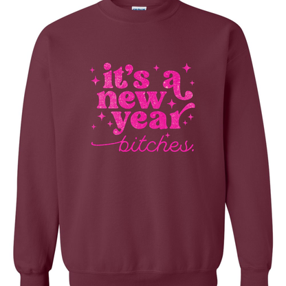 It's a New Year Bitches Sweatshirt